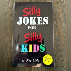 Silly Jokes for Silly Kids by Silly Willy